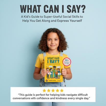 What Can I Say?: A Kid's Guide to Social Skills